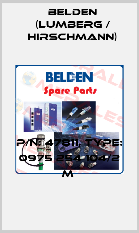 P/N: 47811, Type: 0975 254 104/2 M  Belden (Lumberg / Hirschmann)