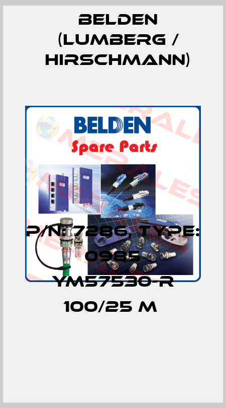 P/N: 7286, Type: 0985 YM57530-R 100/25 M  Belden (Lumberg / Hirschmann)