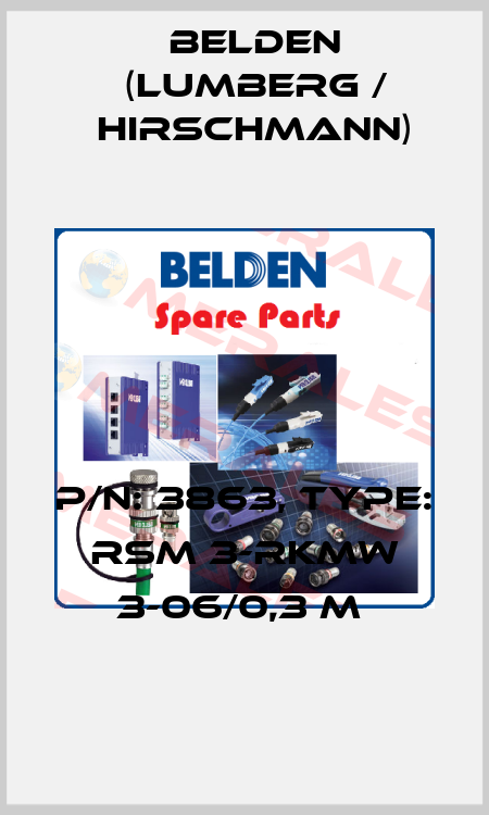 P/N: 3863, Type: RSM 3-RKMW 3-06/0,3 M  Belden (Lumberg / Hirschmann)