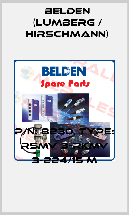 P/N: 8230, Type: RSMV 3-RKMV 3-224/15 M Belden (Lumberg / Hirschmann)