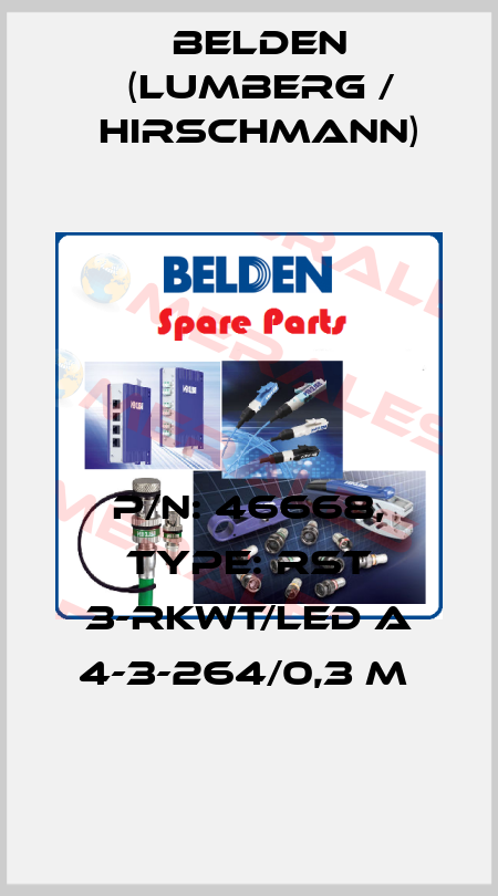 P/N: 46668, Type: RST 3-RKWT/LED A 4-3-264/0,3 M  Belden (Lumberg / Hirschmann)