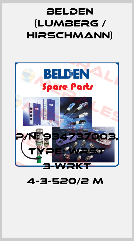 P/N: 934737003, Type: WRST 3-WRKT 4-3-520/2 M  Belden (Lumberg / Hirschmann)