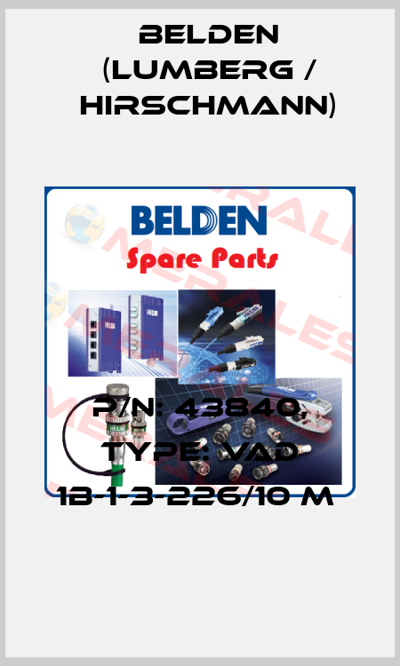 P/N: 43840, Type: VAD 1B-1-3-226/10 M  Belden (Lumberg / Hirschmann)