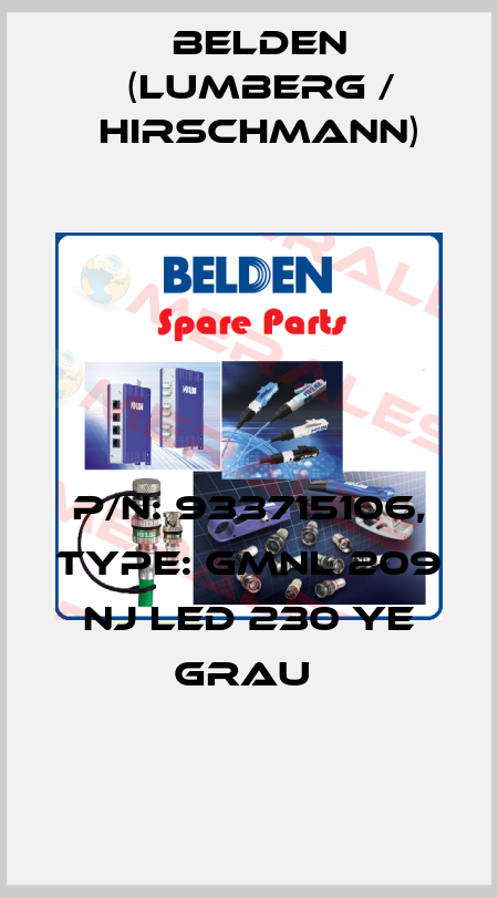 P/N: 933715106, Type: GMNL 209 NJ LED 230 YE grau  Belden (Lumberg / Hirschmann)