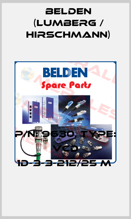 P/N: 9630, Type: VCD 1D-3-3-212/25 M  Belden (Lumberg / Hirschmann)