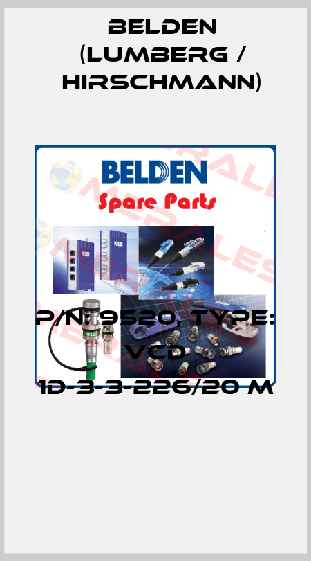 P/N: 9520, Type: VCD 1D-3-3-226/20 M  Belden (Lumberg / Hirschmann)