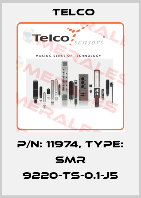 p/n: 11974, Type: SMR 9220-TS-0.1-J5 Telco