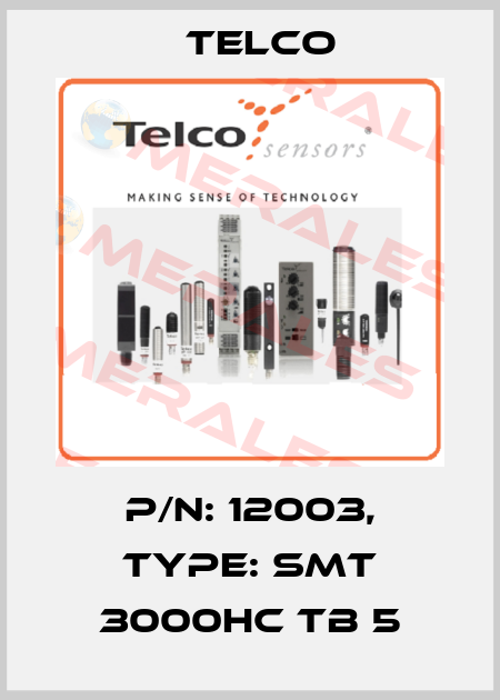 p/n: 12003, Type: SMT 3000HC TB 5 Telco