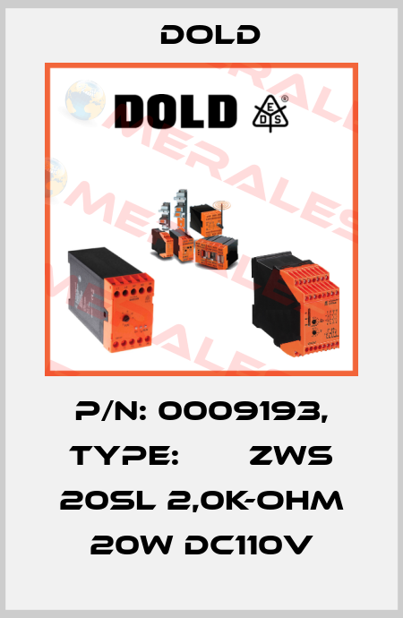 p/n: 0009193, Type:       ZWS 20SL 2,0K-OHM 20W DC110V Dold