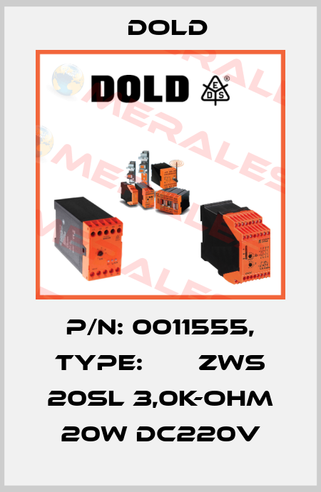 p/n: 0011555, Type:       ZWS 20SL 3,0K-OHM 20W DC220V Dold