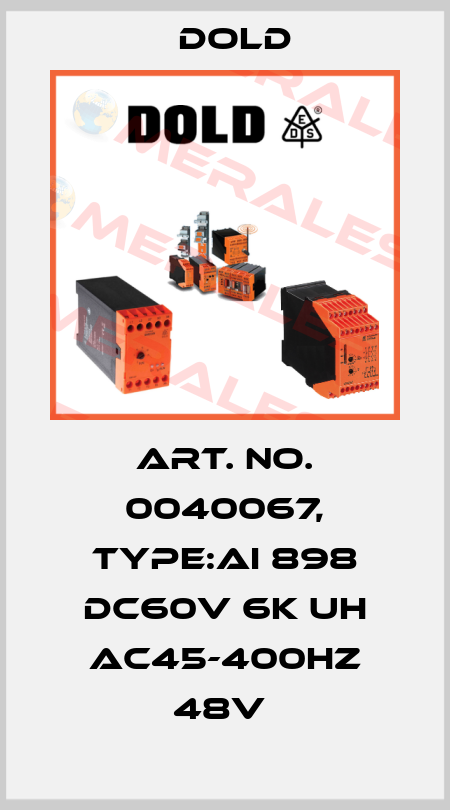 Art. No. 0040067, Type:AI 898 DC60V 6K UH AC45-400HZ 48V  Dold