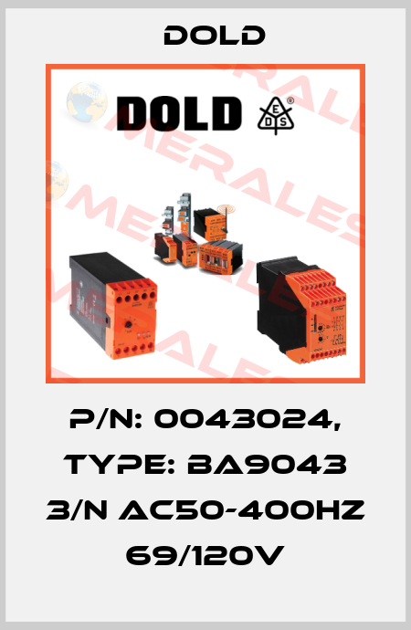 p/n: 0043024, Type: BA9043 3/N AC50-400HZ 69/120V Dold