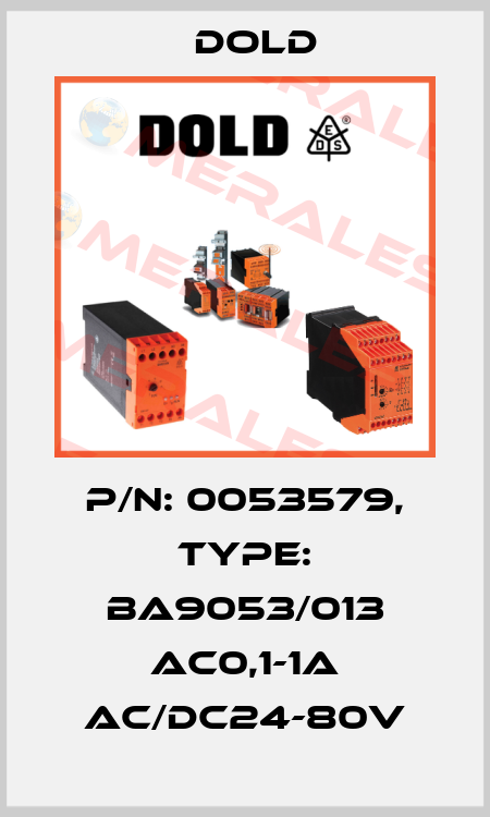 p/n: 0053579, Type: BA9053/013 AC0,1-1A AC/DC24-80V Dold