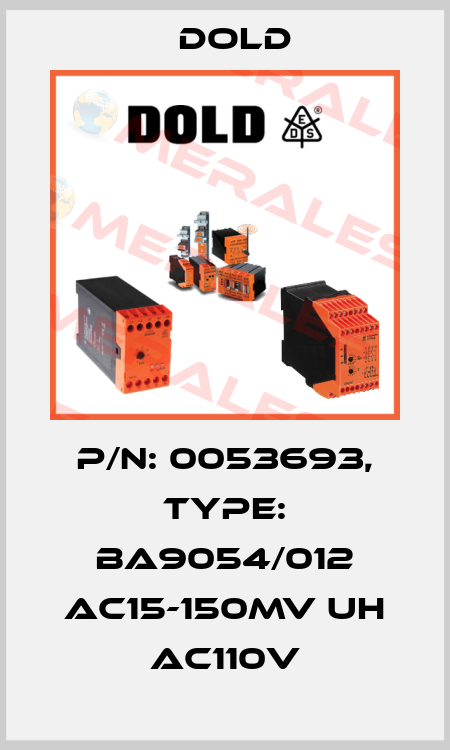 p/n: 0053693, Type: BA9054/012 AC15-150MV UH AC110V Dold