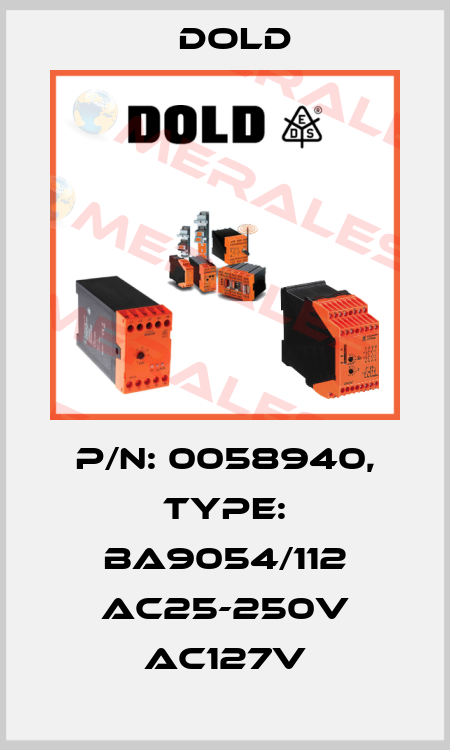p/n: 0058940, Type: BA9054/112 AC25-250V AC127V Dold