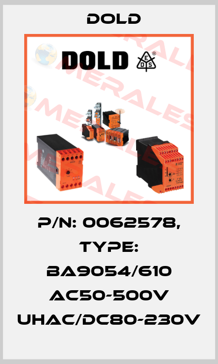 p/n: 0062578, Type: BA9054/610 AC50-500V UHAC/DC80-230V Dold
