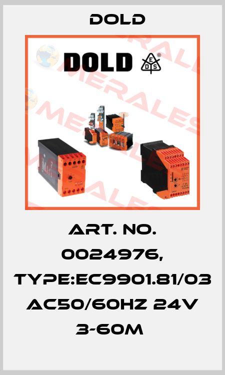 Art. No. 0024976, Type:EC9901.81/03 AC50/60HZ 24V 3-60M  Dold