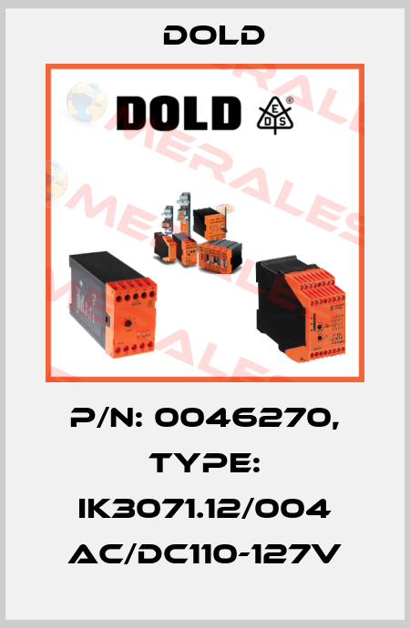 p/n: 0046270, Type: IK3071.12/004 AC/DC110-127V Dold