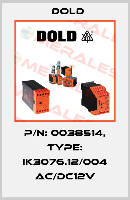 p/n: 0038514, Type: IK3076.12/004 AC/DC12V Dold