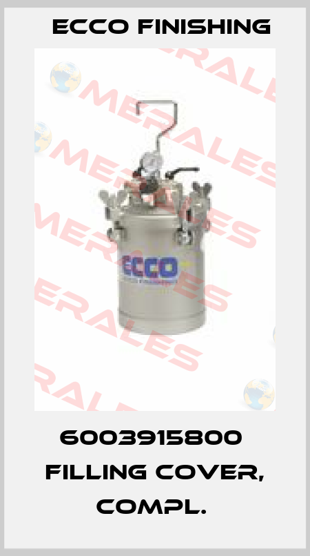 6003915800  FILLING COVER, COMPL.  Ecco Finishing