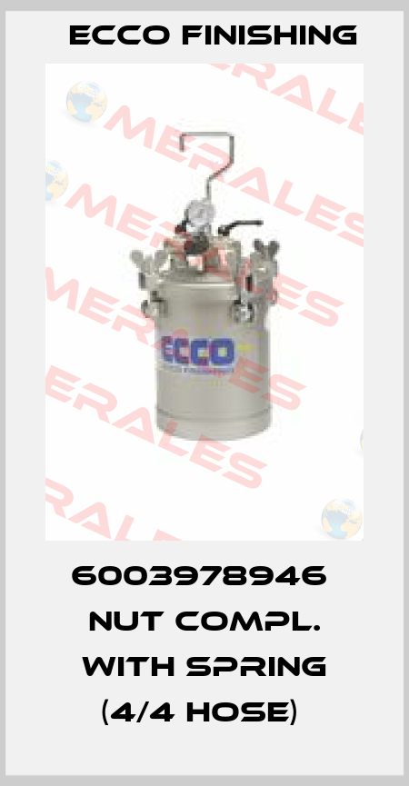 6003978946  NUT COMPL. WITH SPRING (4/4 HOSE)  Ecco Finishing