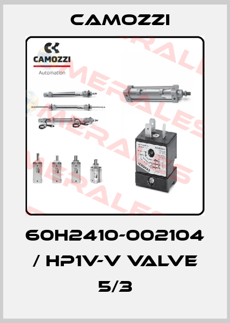 60H2410-002104 / HP1V-V VALVE 5/3 Camozzi