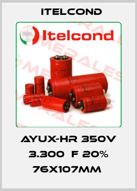 AYUX-HR 350V 3.300μF 20% 76x107mm  Itelcond