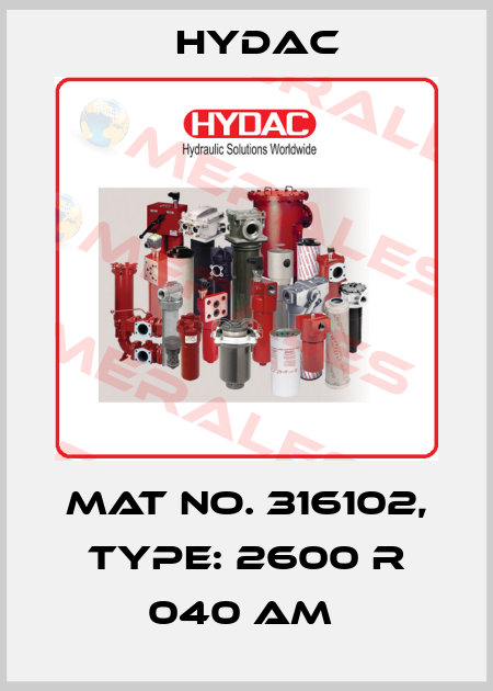 Mat No. 316102, Type: 2600 R 040 AM  Hydac
