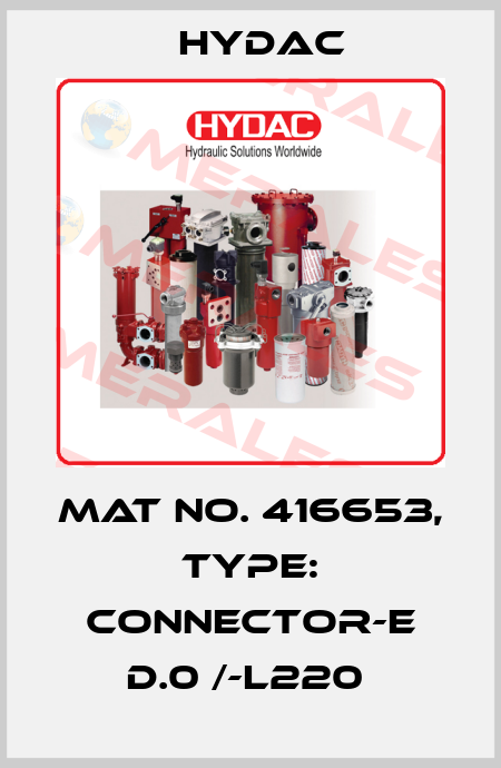 Mat No. 416653, Type: CONNECTOR-E D.0 /-L220  Hydac