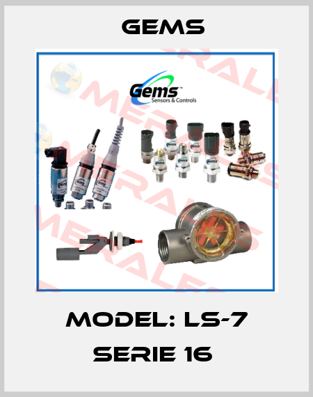 model: LS-7 serie 16  Gems