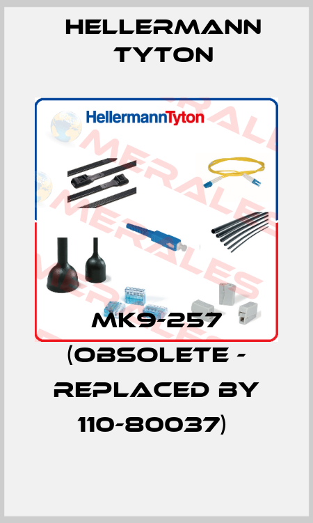 MK9-257 (obsolete - replaced by 110-80037)  Hellermann Tyton