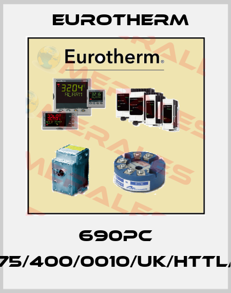 690PC /0075/400/0010/UK/HTTL/0/0 Eurotherm