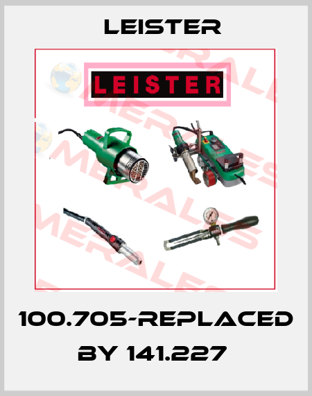 100.705-REPLACED BY 141.227  Leister