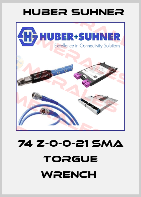 74 Z-0-0-21 SMA TORGUE WRENCH  Huber Suhner