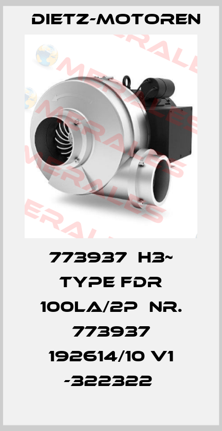 773937  H3~ TYPE FDR 100LA/2P  NR. 773937 192614/10 V1 -322322  Dietz-Motoren