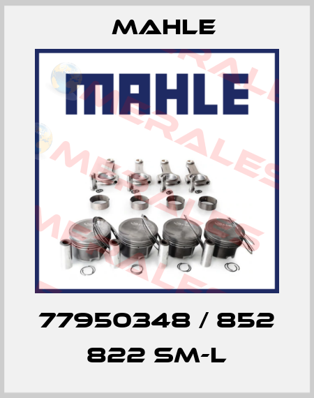 77950348 / 852 822 SM-L MAHLE