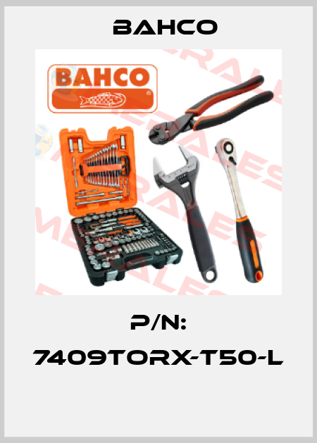 P/N: 7409TORX-T50-L  Bahco