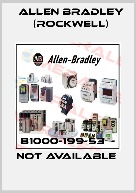 81000-199-53  - NOT AVAILABLE  Allen Bradley (Rockwell)