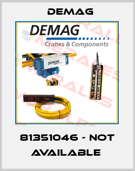 81351046 - NOT AVAILABLE  Demag