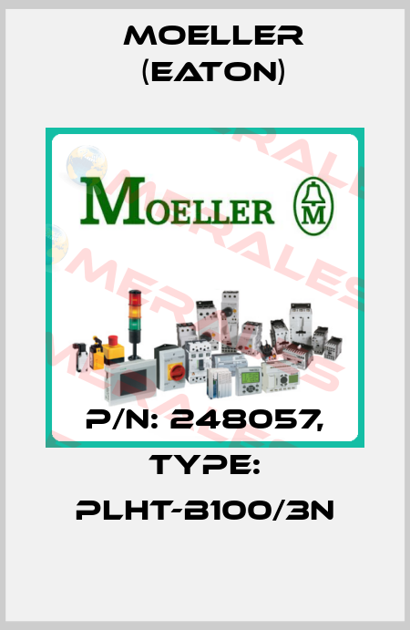 P/N: 248057, Type: PLHT-B100/3N Moeller (Eaton)
