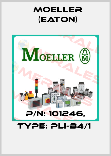 P/N: 101246, Type: PLI-B4/1  Moeller (Eaton)