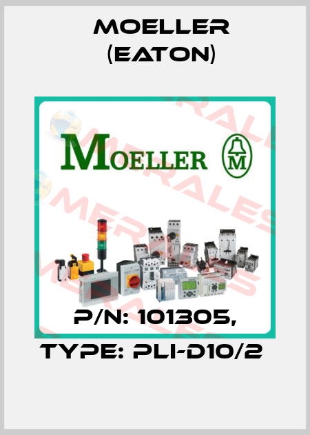 P/N: 101305, Type: PLI-D10/2  Moeller (Eaton)