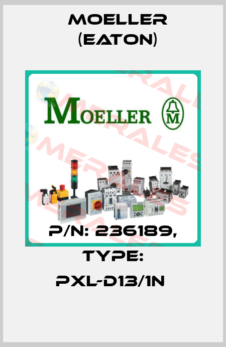 P/N: 236189, Type: PXL-D13/1N  Moeller (Eaton)