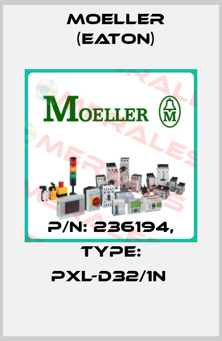 P/N: 236194, Type: PXL-D32/1N  Moeller (Eaton)
