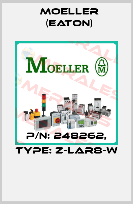 P/N: 248262, Type: Z-LAR8-W  Moeller (Eaton)