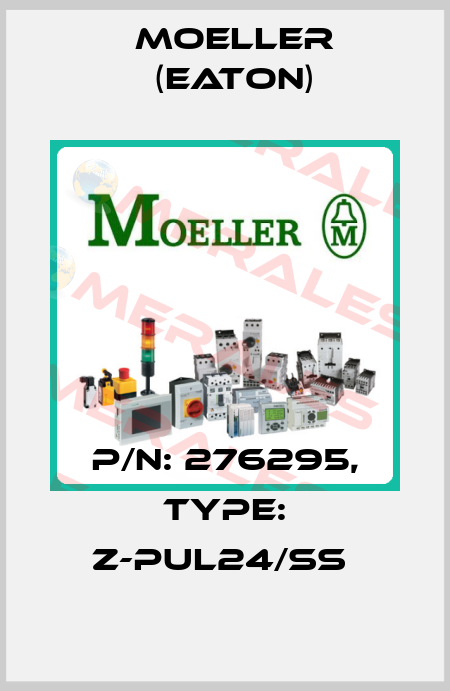 P/N: 276295, Type: Z-PUL24/SS  Moeller (Eaton)