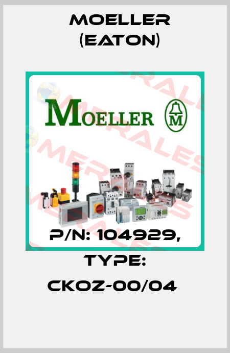P/N: 104929, Type: CKOZ-00/04  Moeller (Eaton)