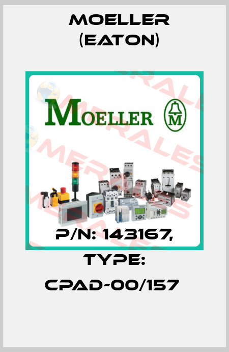 P/N: 143167, Type: CPAD-00/157  Moeller (Eaton)