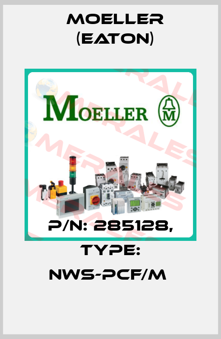 P/N: 285128, Type: NWS-PCF/M  Moeller (Eaton)