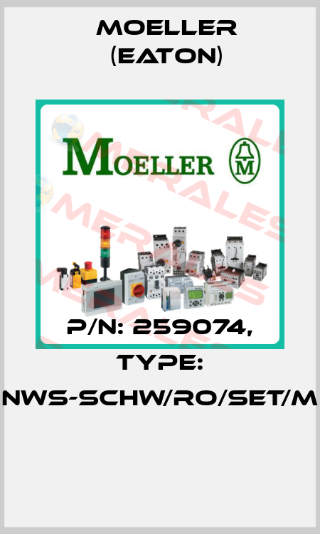 P/N: 259074, Type: NWS-SCHW/RO/SET/M  Moeller (Eaton)